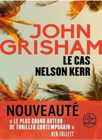 اشتري Le Cas Nelson Kerr by GRISHAM-J Paperback في الامارات