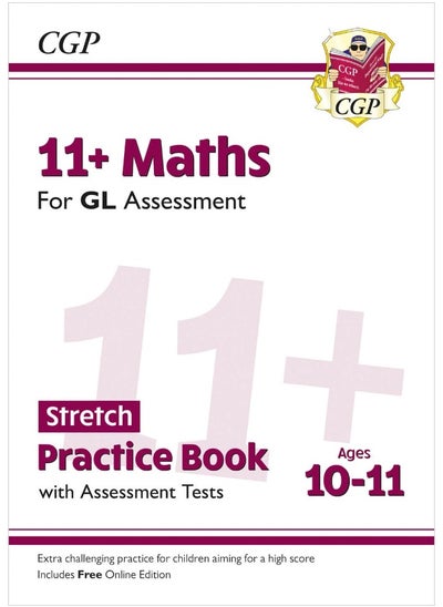 اشتري 11+ GL Maths Stretch Practice Book & Assessment Tests - Ages 10-11 (with Online Edition) في الامارات