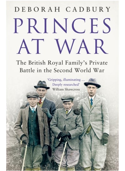 اشتري Princes at War : The British Royal Family's Private Battle in the Second World War في الامارات