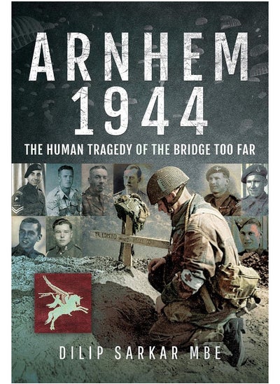 Buy Arnhem 1944: The Human Tragedy of the Bridge Too Far in UAE