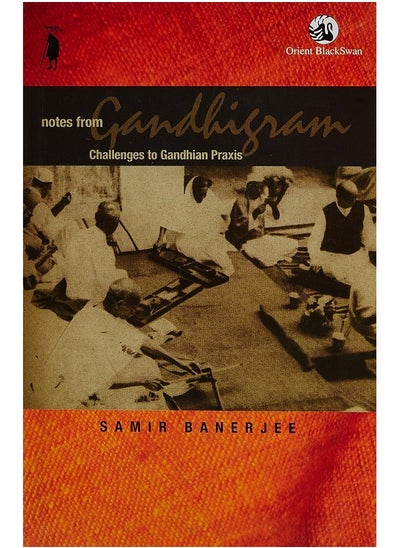 اشتري Notes from Gandhigram: Challenges to Gandhian Praxis في الامارات