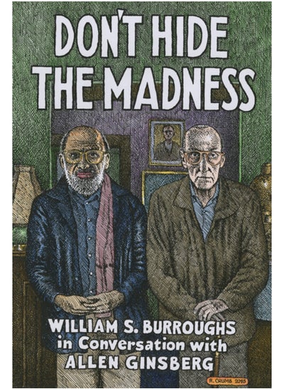 اشتري Don't Hide the Madness : William S. Burroughs in Conversation with Allen Ginsberg في الامارات