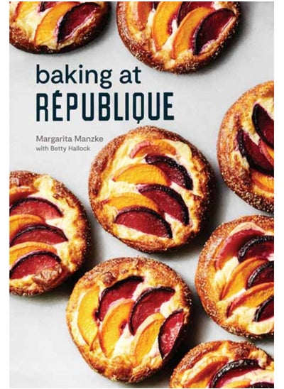 Buy Baking at Republique : Masterful Techniques and Recipes in Saudi Arabia