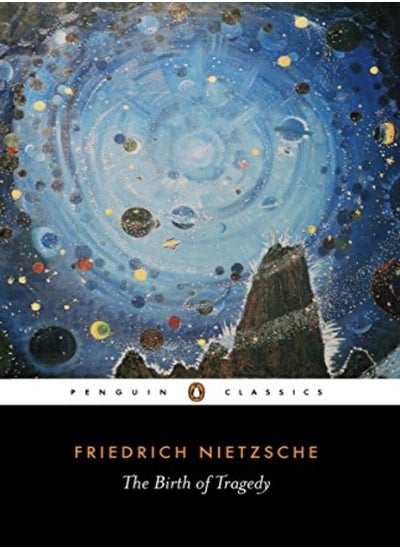 اشتري The Birth Of Tragedy Out Of The Spirit Of Music Penguin Classics by Friedrich  Nietzsche Paperback في الامارات