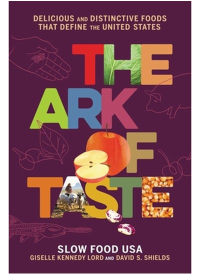 اشتري The Ark of Taste : Delicious and Distinctive Foods That Define the United States في السعودية