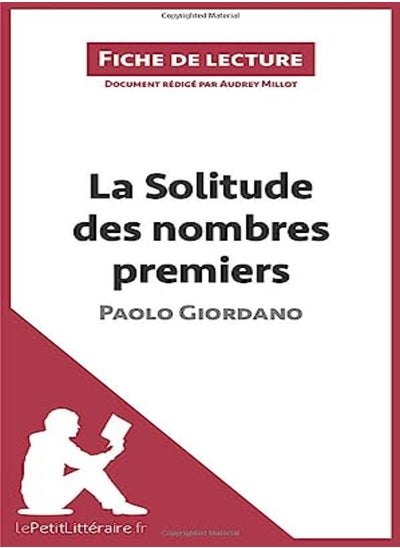 اشتري La Solitude des nombres premiers de Paolo Giordano (Fiche de lecture): Résumé Complet Et Analyse Dét في الامارات