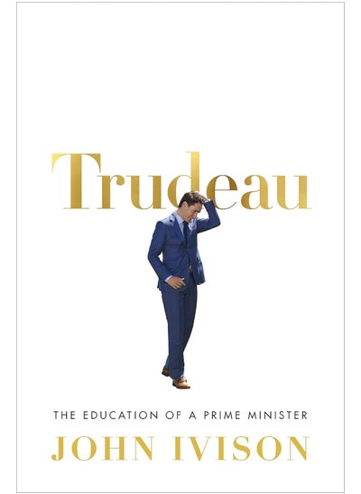 اشتري Trudeau: The Education of a Prime Minister في الامارات