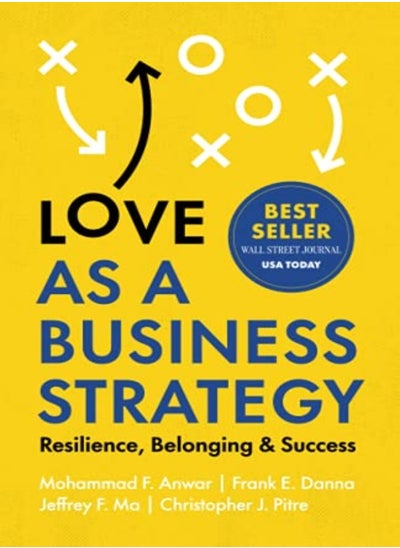 اشتري Love As A Business Strategy Resilience Belonging & Success by Anwar, Mohammad F - Danna, Frank E - Chris Pitre, Jeffrey Ma F Paperback في الامارات