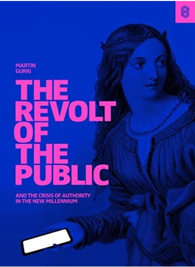 اشتري The Revolt Of The Public And The Crisis Of Authority In The New Millenium في الامارات