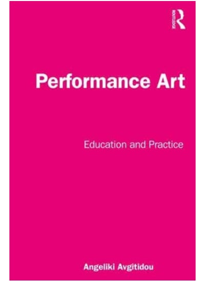 Buy Performance Art : Education and Practice in Saudi Arabia