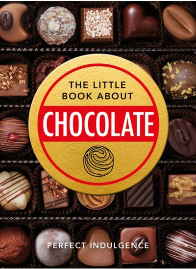 Buy The Little Book of Chocolate : Delicious, decadent, dark and delightful... in UAE