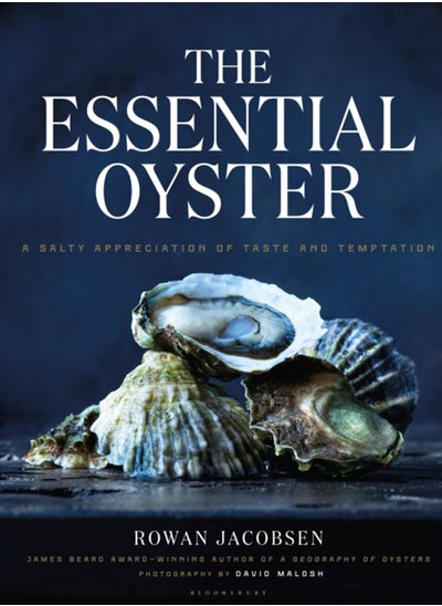 اشتري The Essential Oyster : A Salty Appreciation of Taste and Temptation في الامارات