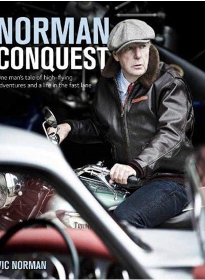 Buy NORMAN CONQUEST : A remarkable, high-flying life in motoring and aviation in Saudi Arabia