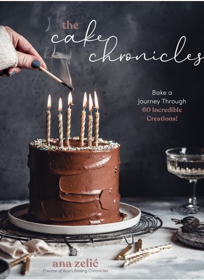 Buy The Cake Chronicles : Bake a Journey Through 60 Incredible Creations! in Saudi Arabia