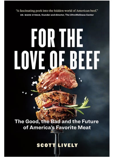 Buy For the Love of Beef : The Good, the Bad and the Future of America's Favorite Meat in Saudi Arabia