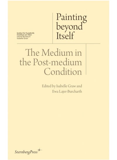 اشتري Painting beyond Itself - The Medium in the Post-Medium Condition في السعودية