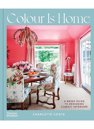 اشتري Colour is Home: A Brave Guide to Designing Classic Interiors في الامارات