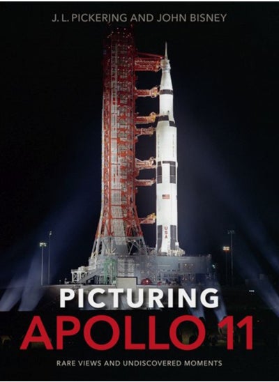 اشتري Picturing Apollo 11 : Rare Views and Undiscovered Moments في الامارات