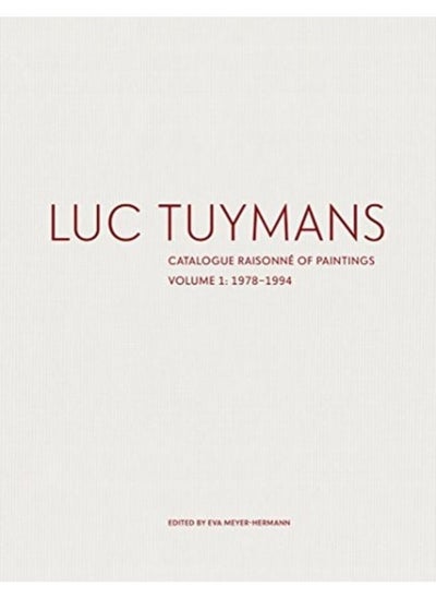 Buy Luc Tuymans: Catalogue Raisonne of Paintings Volume I: 1978???1994 in UAE