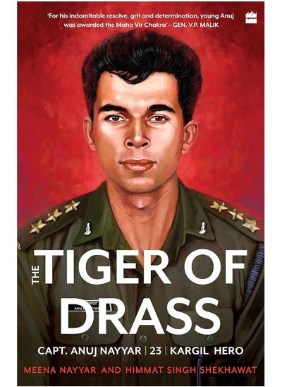 Buy Tiger of Drass: Capt. Anuj Nayyar, 23, Kargil Hero in UAE