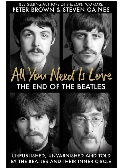 اشتري All You Need Is Love: The End of the Beatles - An Oral History by Those في الامارات