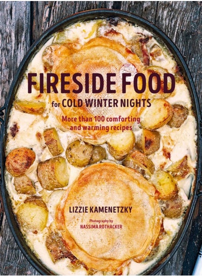 Buy Fireside Food for Cold Winter Nights : More Than 75 Comforting and Warming Recipes in Saudi Arabia