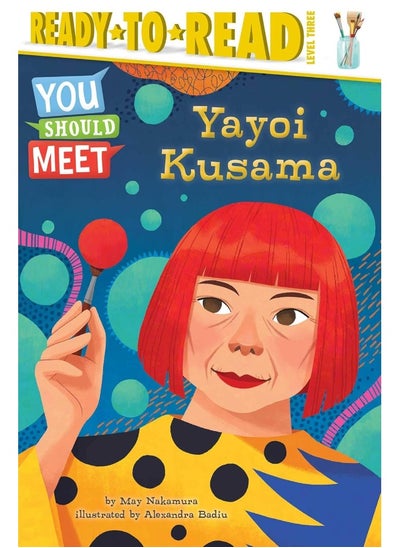 اشتري Yayoi Kusama: Ready-to-Read Level 3 (You Should Meet) في الامارات