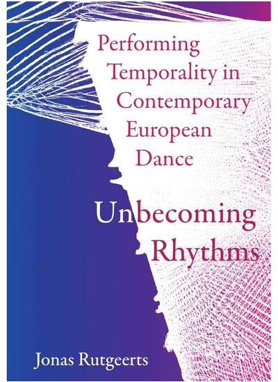 اشتري Performing Temporality in Contemporary European Da: Unbecoming Rhythms في الامارات