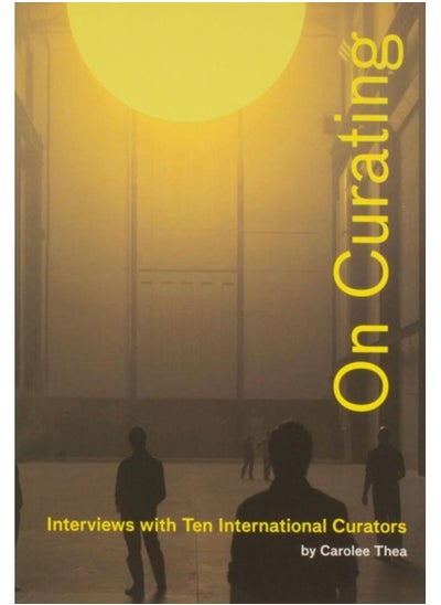 اشتري On Curating: Interviews with Ten International Curators : By Carolee Thea في الامارات