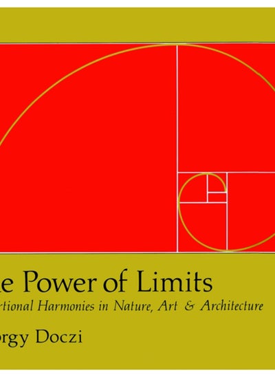 Buy The Power of Limits : Proportional Harmonies in Nature, Art, and Architecture in Saudi Arabia