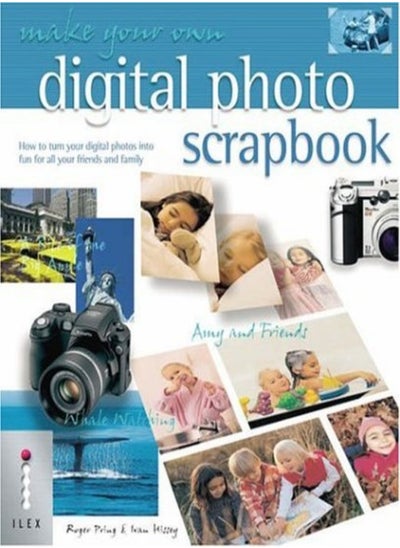 Buy Make Your Own Digital Photo Scrapbook: How to Turn Your Digital Photos into Fun for All Your Friends in UAE