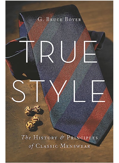 اشتري True Style : The History and Principles of Classic Menswear في السعودية