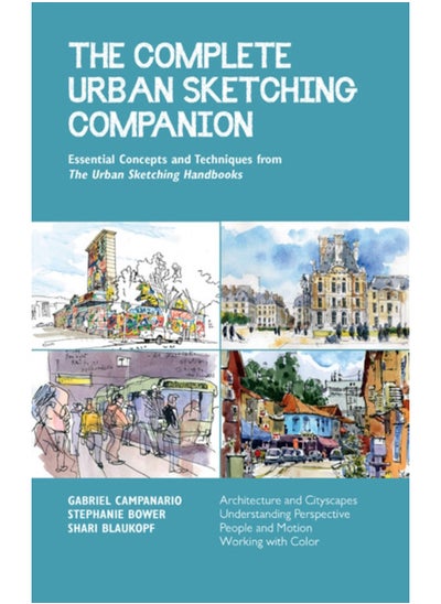 Buy The Complete Urban Sketching Companion : Essential Concepts and Techniques from The Urban Sketching Handbooks--Architecture and Cityscapes, Understanding Perspective, People and Motion, Working with C in Saudi Arabia