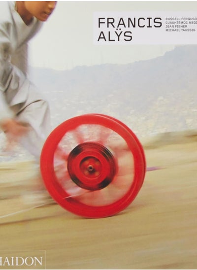 Buy Francis Alys : Revised & Expanded Edition in UAE