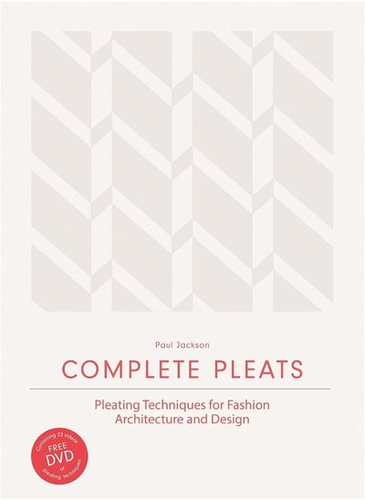 اشتري Complete Pleats: Pleating Techniques for Fashion, Architecture and Design في الامارات