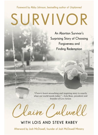 اشتري Survivor : An Abortion Survivor's Surprising Story of Choosing Forfiveness and Finding Redemption في السعودية