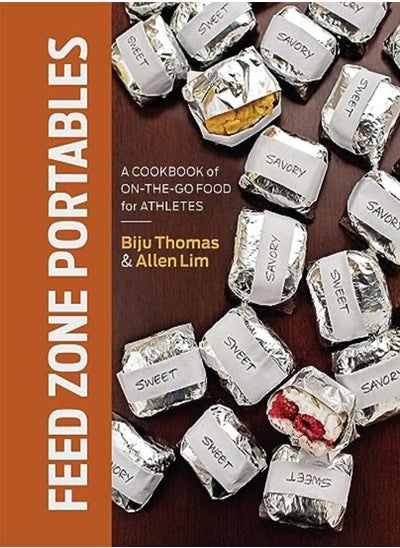 اشتري Feed Zone Portables A Cookbook Of Onthego Food For Athletes by Thomas, Biju - Lim, Allen - Phinney, Taylor - Johnson, Tim Hardcover في الامارات