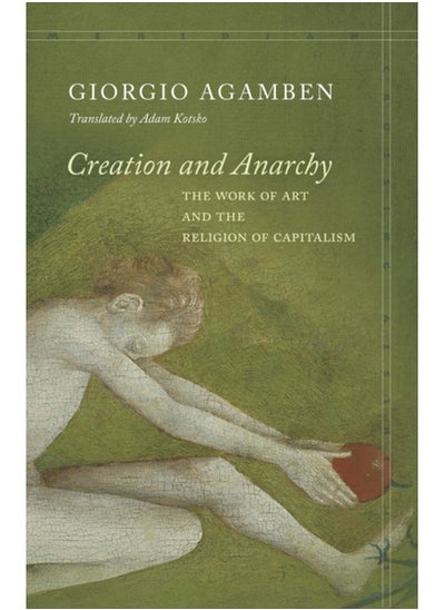 اشتري Creation and Anarchy : The Work of Art and the Religion of Capitalism في السعودية