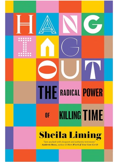 Buy Hanging Out: The Radical Power of Killing Time in UAE