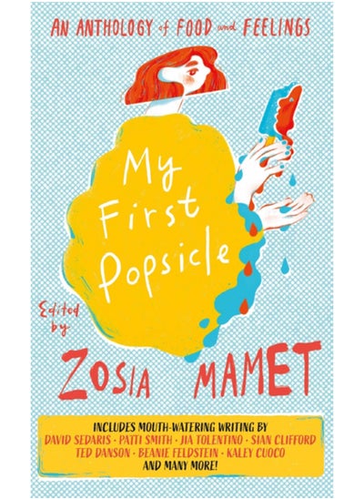 Buy My First Popsicle : An Anthology of Food and Feelings in UAE