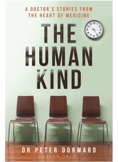 Buy The Human Kind : A Doctor's Stories From The Heart Of Medicine in Saudi Arabia