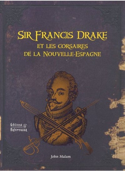 Buy Sir Francis Drake et les corsaires de la Nouvelle-Espagne in UAE