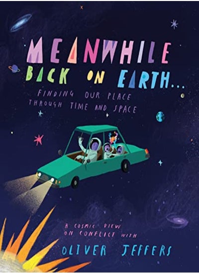 اشتري Meanwhile Back on Earth . . .: Finding Our Place Through Time and Space في الامارات