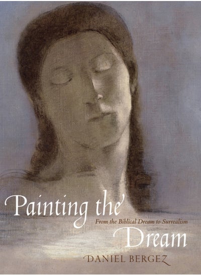 Buy Painting the Dream: From the Biblical Dream to Surrealism in Saudi Arabia