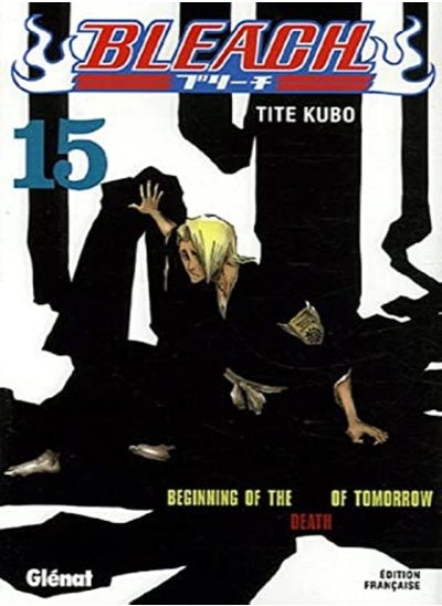 اشتري Bleach, Tome 15 : Beginning Of The Death Of Tomorrow في الامارات