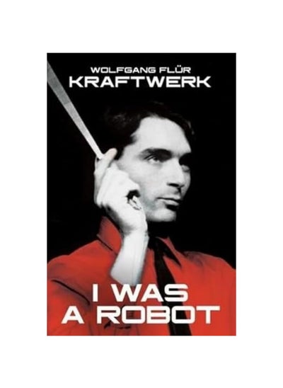 اشتري Kraftwerk: I Was A Robot في الامارات