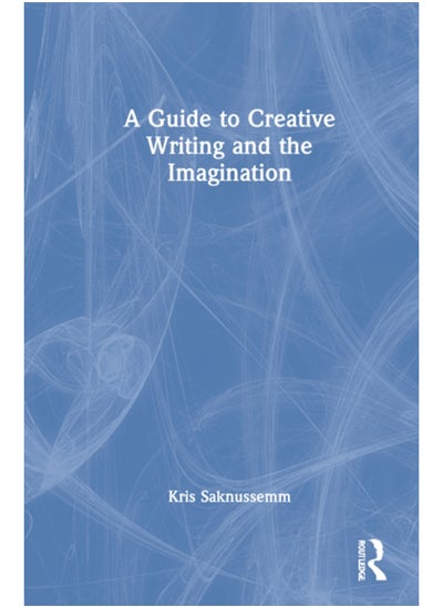 Buy A Guide to Creative Writing and the Imagination in UAE