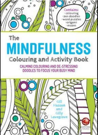 Buy The Mindfulness Colouring and Activity Book: Calming Colouring and De-stressing Doodles to Focus You in UAE