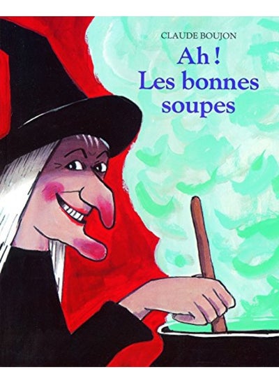 اشتري Ah Les Bonnes Soupes By Claude Boujon Paperback في الامارات