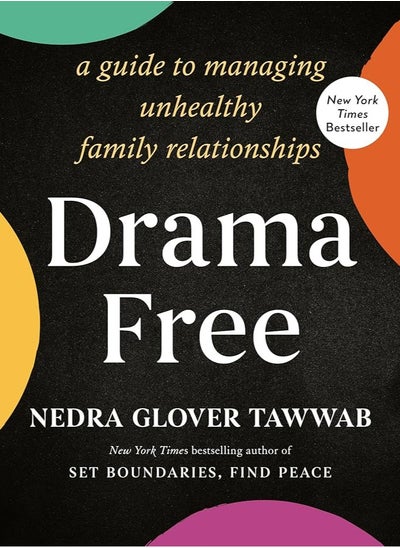 اشتري Drama Free: A Guide to Managing Unhealthy Family Relationshi في مصر